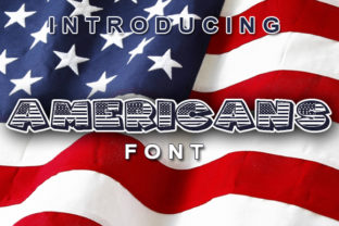 Americans Font: A Vibrant Choice for Patriotic Designs
